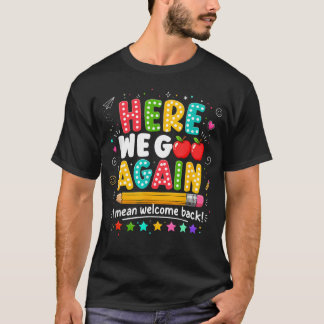 Camiseta Aqui Vamos Nós de Novo, Quer Dizer, Bem-Vindos de