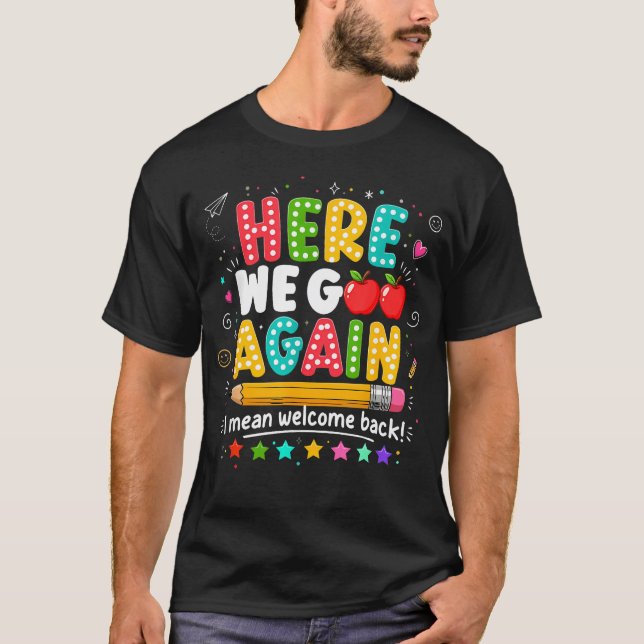 Camiseta Aqui Vamos Nós de Novo, Quer Dizer, Bem-Vindos de  (Frente)