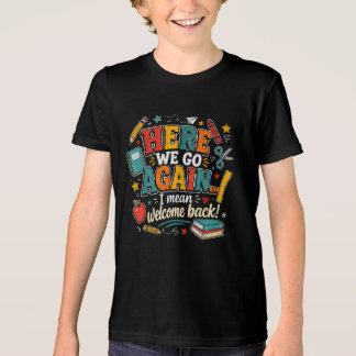 Camiseta Aqui Vamos Nós de Novo Quer Dizer Bem-Vindos de Vo