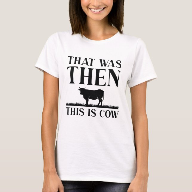 Camiseta Aquilo Foi Então Isto É Vaca (Frente)