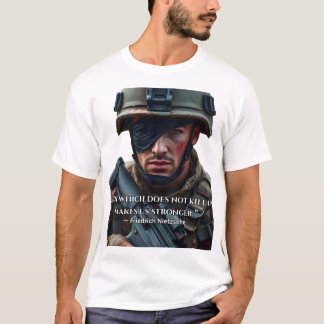 Camiseta “Aquilo que não nos mata, nos torna mais fortes.”