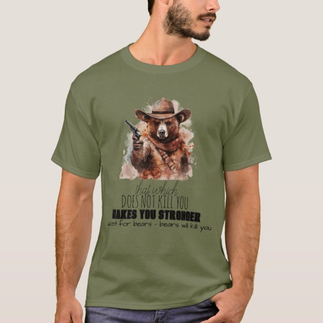Camiseta "Aquilo que não te mata..." Piada de Urso (Frente)