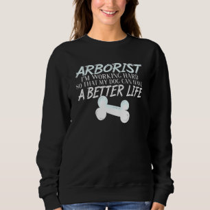 Camiseta Arborist Dog better Life Woodworker 1