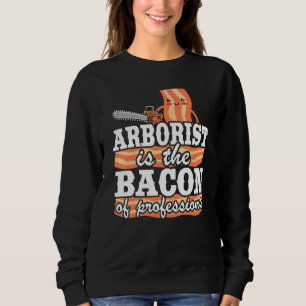 Camiseta Arborist É O Bacon Do Pai De Logger Das Profissões