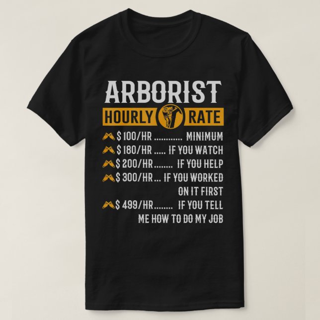 Camiseta Arborista Engraçado Oferece Taxa Horária aos Arbor (Frente do Design)