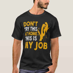 Camiseta Arborista Lumberjack Tree Climber Não Tente Meu Tr