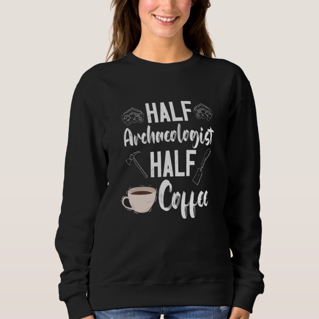 Camiseta Archaeology Archaeologist Half Coffee Artifact Pre (Frente)