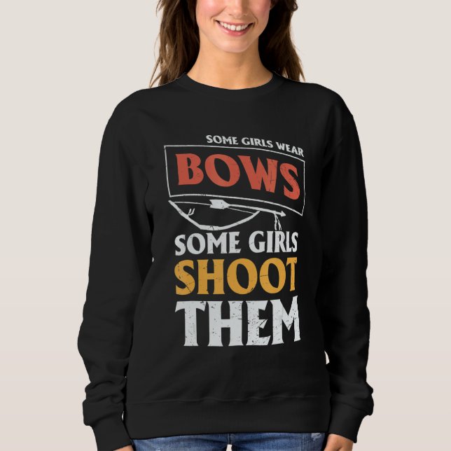 Camiseta Archery Archers  Some Girls Wear Bows Some Girls S (Frente)