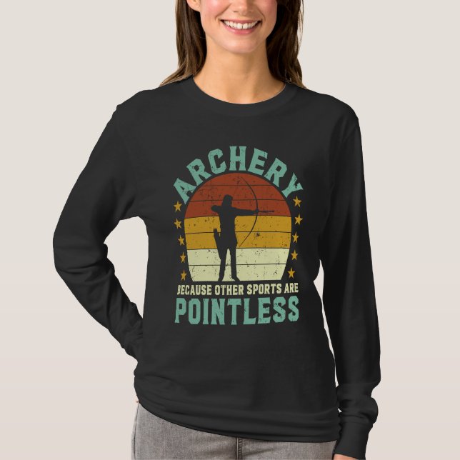 Camiseta Archery because other sports are pointless Archer  (Frente)