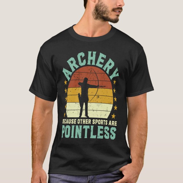 Camiseta Archery because other sports are pointless Archer  (Frente)