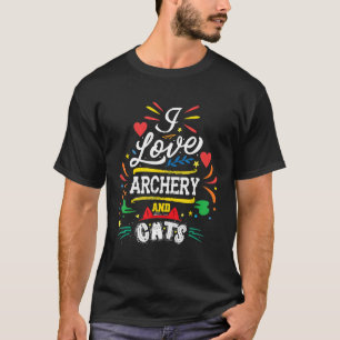 Camiseta Archery E Gatos Eu Adoro Arqueiros E Gatos