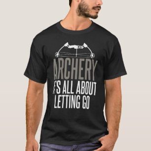 Camiseta Archery É tudo sobre deixar a Piada do humor para 
