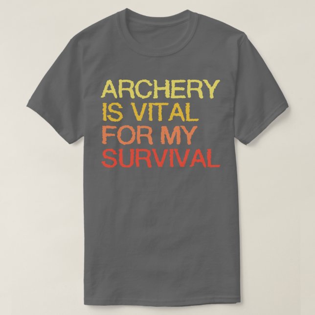 Camiseta Archery É Vital Para Minha Sobrevivência (Frente do Design)