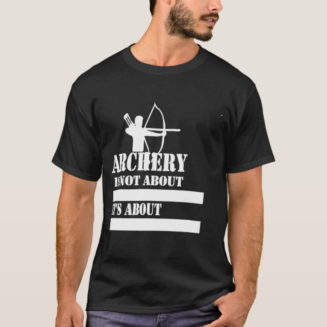 Camiseta Archery Engraçado Sayings For Archery Archery Arch (Frente)