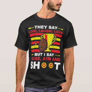 Camiseta Archery, Eu Digo, Levante O Objetivo E Atire