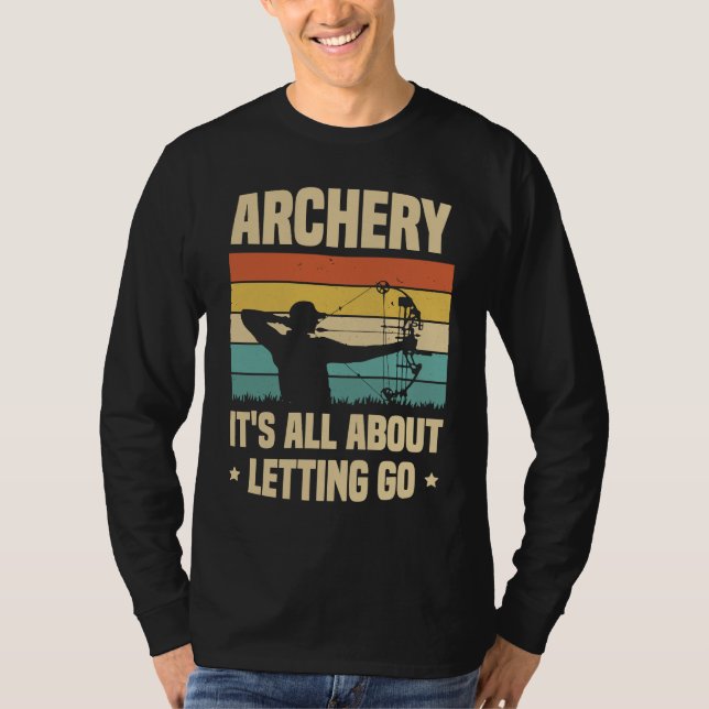 Camiseta Archery It's All About Letting Go Archer Bow Arrow (Frente)