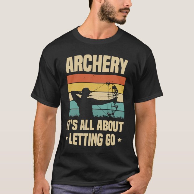 Camiseta Archery It's All About Letting Go Archer Bow Arrow (Frente)