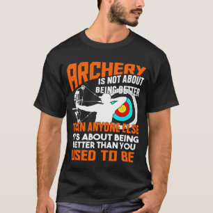 Camiseta Archery Não É Sobre Ser Melhor Que Qualquer Outro