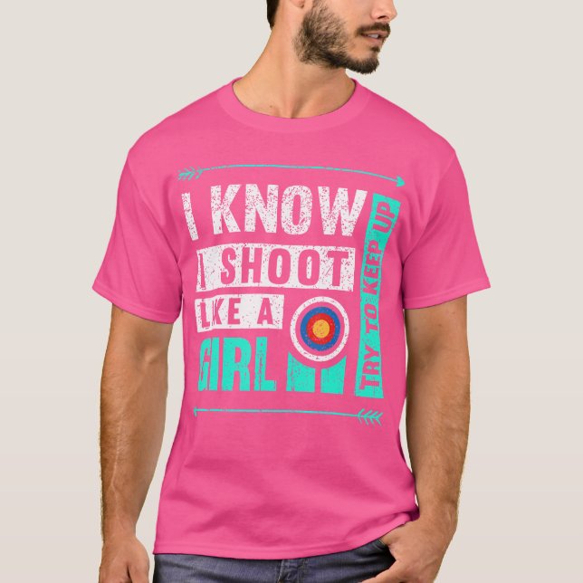 Camiseta Archery Que Atirei Como Uma Rapariga Tentando Cont (Frente)