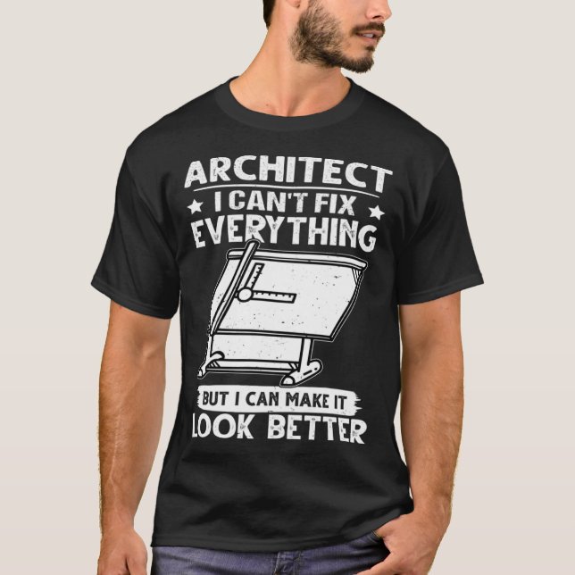 Camiseta Architect I Can t Fix Everything But Make It Look  (Frente)