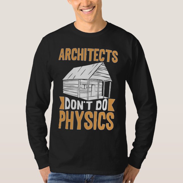 Camiseta Architects Don't Do Physics (Frente)