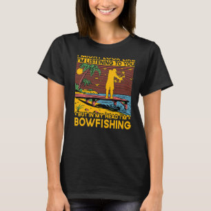 Camiseta Arco De Pesca arco Pescador Engraçado Que Diz Ante