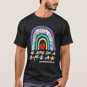 Camiseta Arco-íris Estamos Em Uma Pausa Professor Férias De