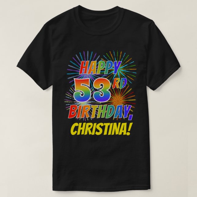 Camiseta Arco-Íris parece FELIZ 53º ANIVERSÁRIO; Fireworks  (Frente do Design)