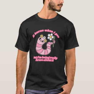 Camiseta Arde Quando Eu Urino Mas Estou Sendo Muito Corajos
