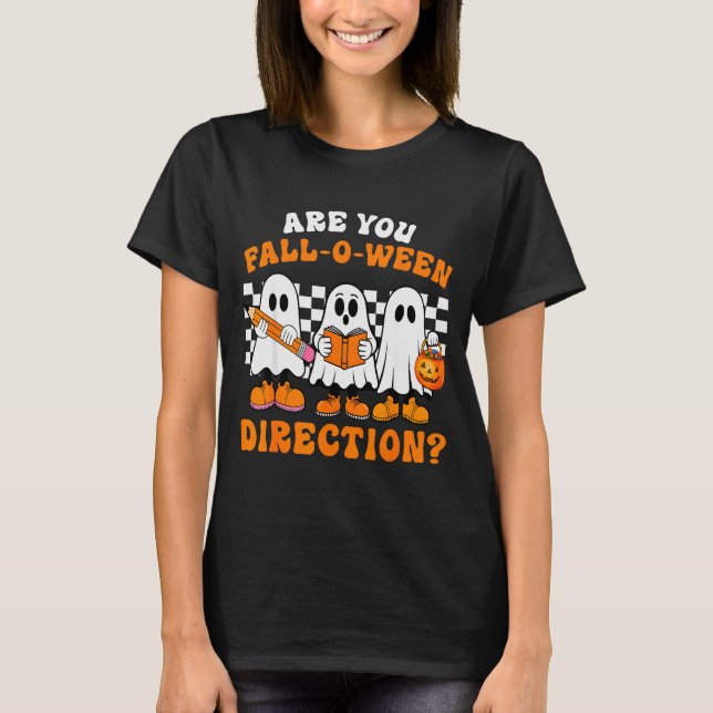 Camiseta Are You Fall O Ween Directions Funny Ghost Teacher (Frente)