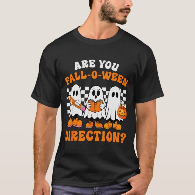 Camiseta Are You Fall O Ween Directions Funny Ghost Teacher (Frente)