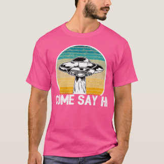 Camiseta Área 51 Alienígena Engraçada Ufo Venha Diga Oi
