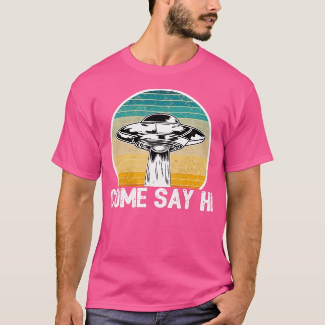 Camiseta Área 51 Alienígena Engraçada Ufo Venha Diga Oi (Frente)