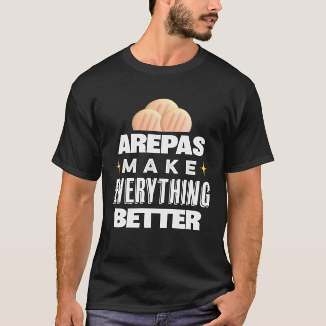 Camiseta Arepas Make Everything Better  Colombian Venezuela (Frente)