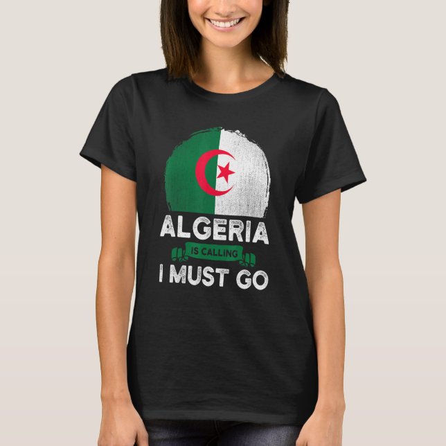 Camiseta Argélia Está Chamando Eu Tenho Que Ir Para A Bande (Frente)