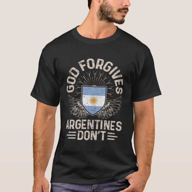 Camiseta Argentina Flag  God Forgives Argentinians Don t (Frente)