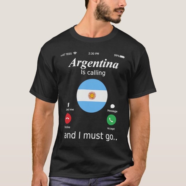 Camiseta Argentina Is Calling and I Must Go Argentina Flag (Frente)