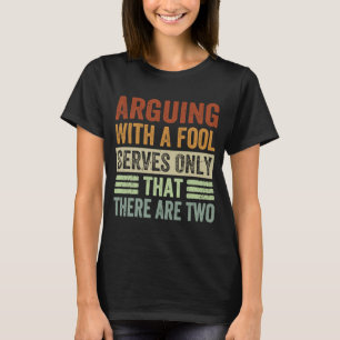 Camiseta Argumentar Com Um Tolo Serve Apenas Que Existem Do