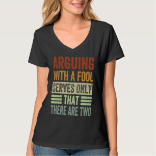 Camiseta Argumentar Com Um Tolo Serve Apenas Que Existem Do