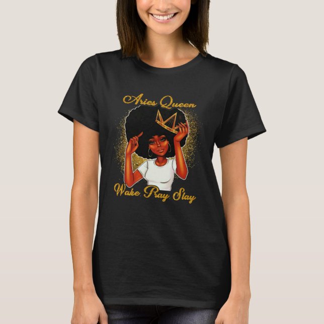 Camiseta Aries Queens Are Born in March 21 to April 19 (Frente)