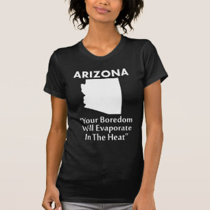 Camiseta Arizona - O Seu Boreio Evaporará No Calor