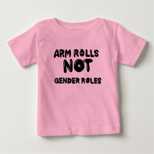 Camiseta Arm Rolls Not Gender Rolls Baby Tee