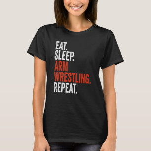Camiseta Arm Wrestler Come Sleep Repete a Luta do braço