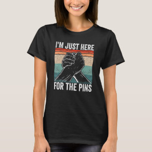 Camiseta Arm Wrestler, estou aqui para os pinos do braço