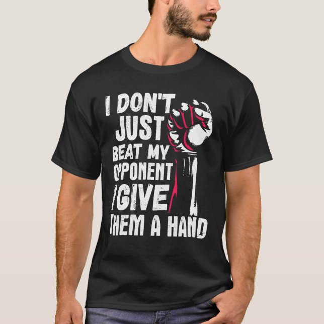 Camiseta Arm Wrestling Arm Wrestler Beat My Opponent I Give (Frente)