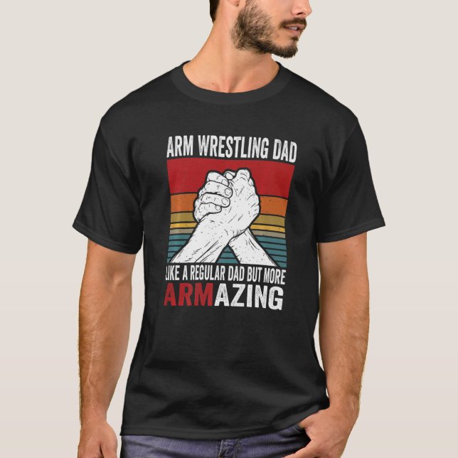 Camiseta Arm Wrestling Dad & Hand Wrestling Designs For Arm (Frente)