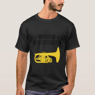 Camiseta Arma De Destruição De Brass Funny Marching Melloph