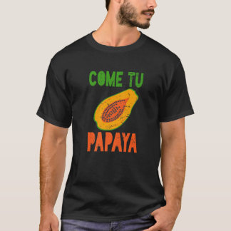 Camiseta Arma Espanhol Engraçado Latinx Vem Tu Papaya