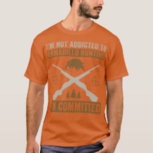 Camiseta Armadillo Hunter Funny Cometido a Armadillo Hunt