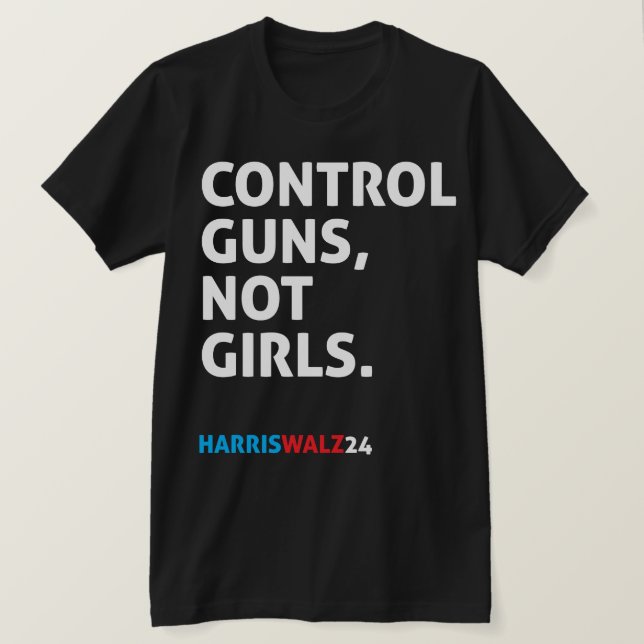 Camiseta Armas De Controle, Não Meninas. Harris Walz 24 Pre (Frente do Design)